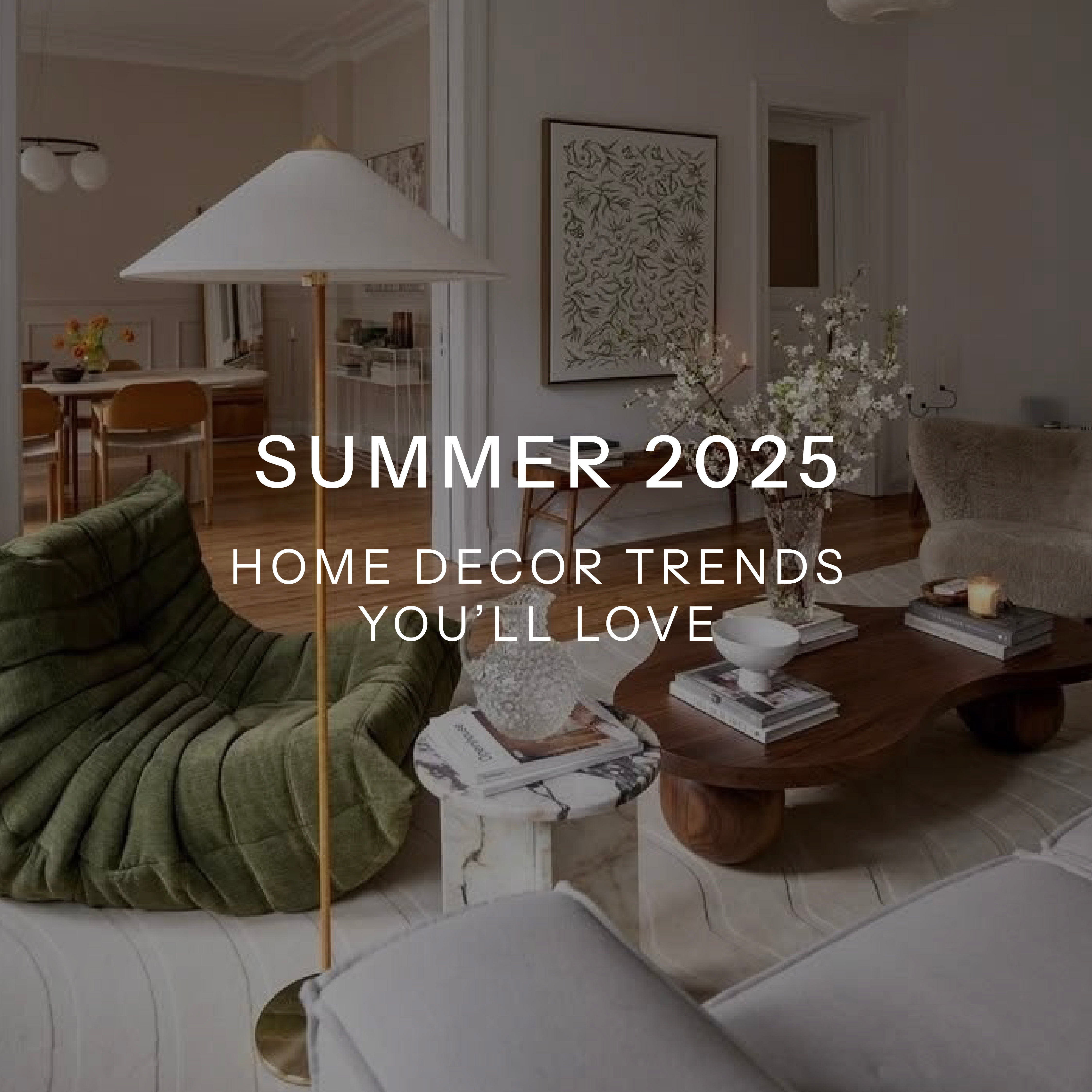 Summer 2025 Home Decor Trends You’ll Love